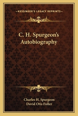 C. H. Spurgeon's Autobiography by Spurgeon, Charles H.