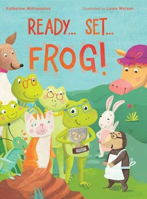 Ready... Set... Frog! by Mitropoulos, Katharine