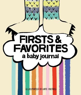 Firsts & Favorites: A Baby Journal (Baby Memory Book, Baby Milestone Book, Expecting Mother Gifts, Baby Shower Gifts) by Pocrass, Kate