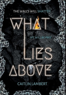 What Lies Above by Lambert, Caitlin