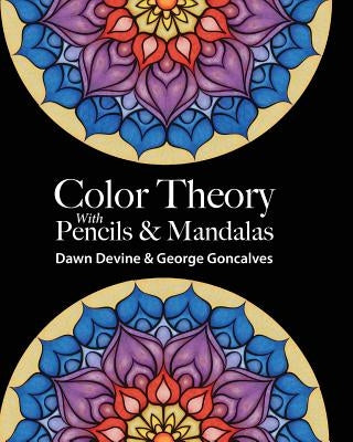 Color Theory with Pencils & Mandalas by Goncalves, George