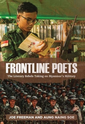 Frontline Poets: The Literary Rebels Taking on Myanmar's Military by Freeman, Joe
