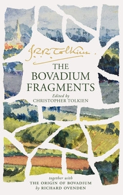 The Bovadium Fragments: Together with the Origins of Bovadium by Tolkien, J. R. R.