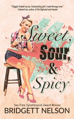 Sweet, Sour, & Spicy by Nelson, Bridgett