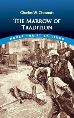 The Marrow of Tradition by Chesnutt, Charles W.