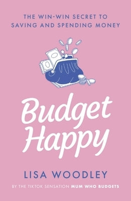 Budget Happy by Woodley, Lisa