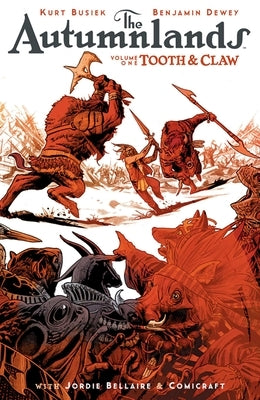 Autumnlands Volume 1: Tooth and Claw by Busiek, Kurt
