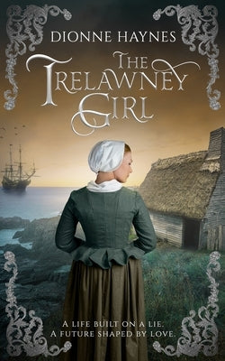 The Trelawney Girl: A life built on a lie. A future shaped by love. by Haynes, Dionne