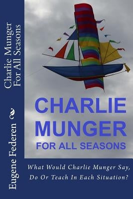 Charlie Munger For All Seasons by Handsel, Jennifer