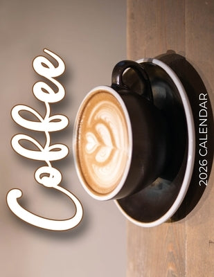 Coffee 2026 Calendar by Patrick, B.