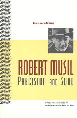 Precision and Soul: Essays and Addresses by Musil, Robert