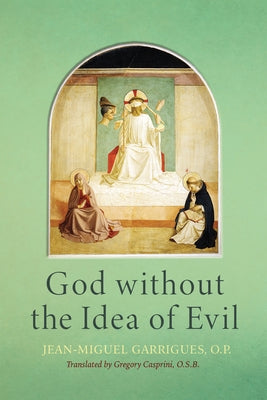 God Without the Idea of Evil by Garrigues, Jean-Miguel