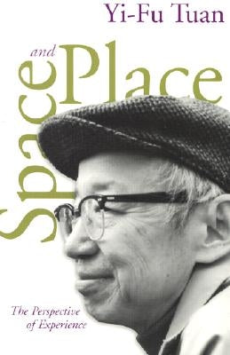 Space and Place: The Perspective of Experience by Tuan, Yi-Fu