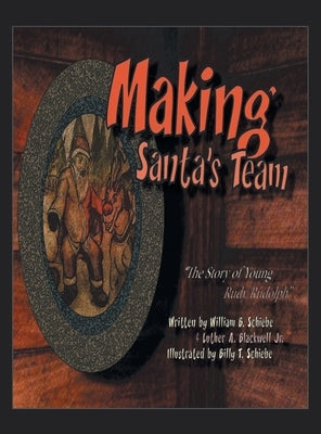 "Making Santa's Team": "The North Pole Tryouts: Crafting Santa's Dream Team" by Blackwell, Luther A., Jr.