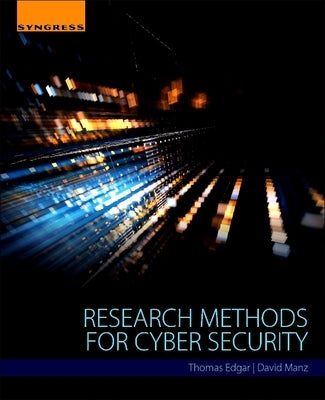 Research Methods for Cyber Security by Edgar, Thomas W.