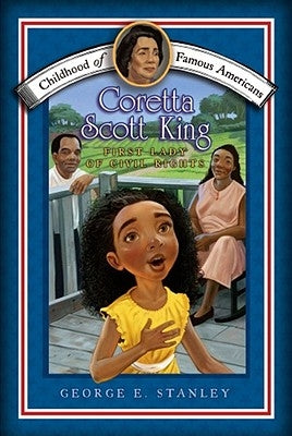 Coretta Scott King: First Lady of Civil Rights by Stanley, George E.