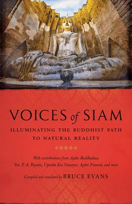Voices of Siam: Illuminating the Buddhist Path to Natural Reality by Evans, Bruce