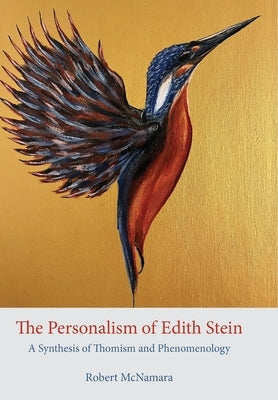 The Personalism of Edith Stein: A Synthesis of Thomism and Phenomenology by McNamara, Robert