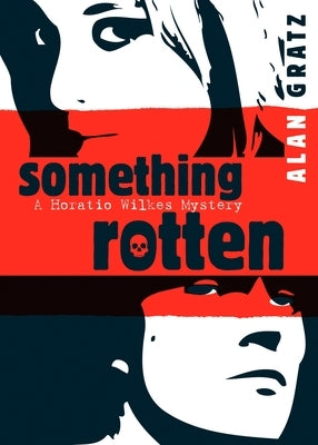 Something Rotten by Gratz, Alan M.