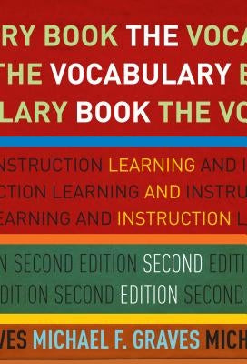 The Vocabulary Book: Learning and Instruction by Graves, Michael F.