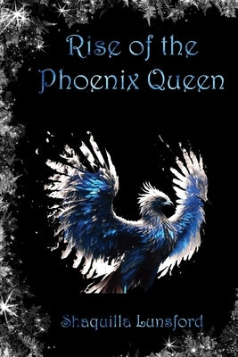 Rise of the Phoenix Queen by Lunsford, Shaquilla