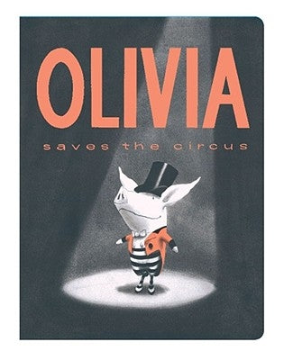 Olivia Saves the Circus by Falconer, Ian