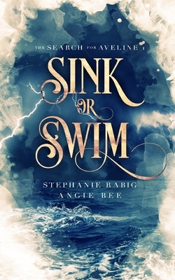 Sink or Swim: Volume One: The Search for Aveline by Bee, Angie