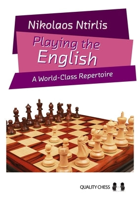 Playing the English: A World-Class Repertoire by Ntirlis, Nikolaos