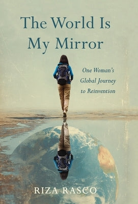 The World Is My Mirror by Rasco, Riza