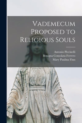 Vademecum Proposed to Religious Souls by Finn, Mary Paulina