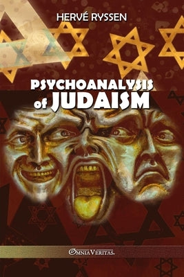 Psychoanalysis of Judaism by Ryssen, Herv?