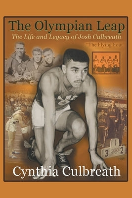 The Olympian Leap: The Life and Legacy of Josh Culbreath by Culbreath, Cynthia