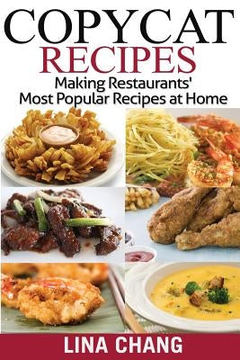 Copycat Recipes ***Black and White Edition***: Making Restaurants? Most Popular Recipes at Home by Chang, Lina