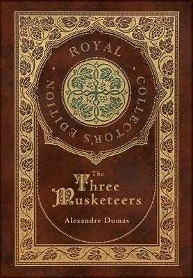 The Three Musketeers (Royal Collector's Edition) (Illustrated) (Case Laminate Hardcover with Jacket) by Dumas, Alexandre