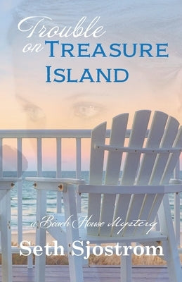 Trouble on Treasure Island by Sjostrom, Seth