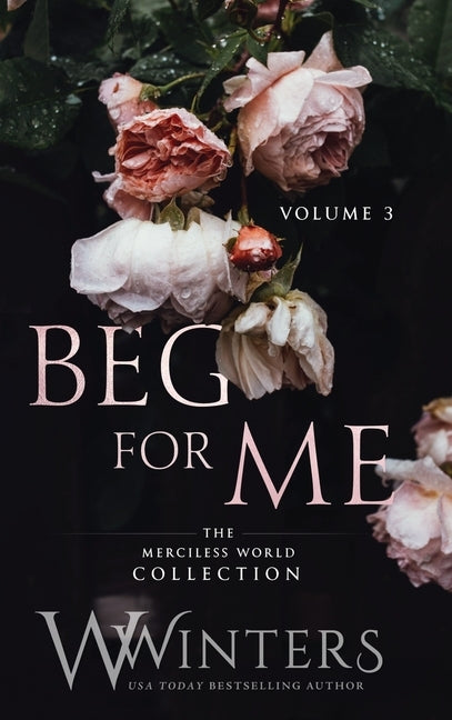 Beg For Me: Volume 3 by Winters, W.