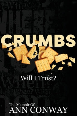 CRUMBS Will I Trust? by Conway, Ann