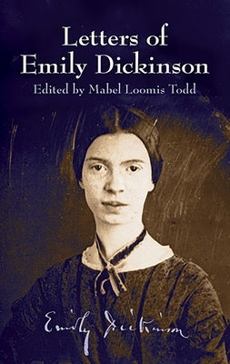 Letters of Emily Dickinson by Dickinson, Emily