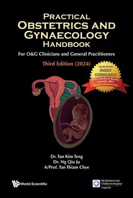 Practical Obstetrics and Gynaecology Handbook for O&g Clinicians and General Practitioners (Third Edition) by Tan, Kim Teng