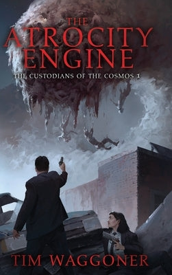 The Atrocity Engine by Waggoner, Tim