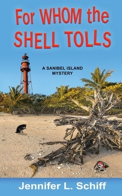 For Whom the Shell Tolls: A Sanibel Island Mystery by Schiff, Jennifer Lonoff