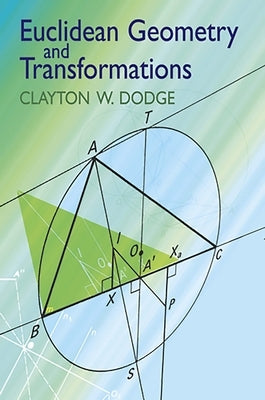 Euclidean Geometry and Transformations by Dodge, Clayton W.