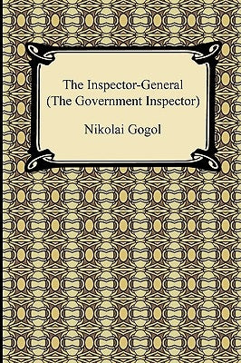 The Inspector-General (the Government Inspector) by Gogol, Nikolai Vasil'evich