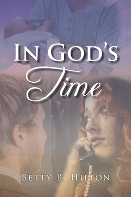 In God's Time by Hilton, Betty B.