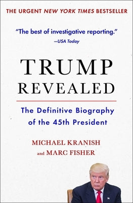 Trump Revealed: The Definitive Biography of the 45th President by Kranish, Michael