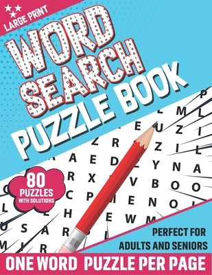 Word Search Puzzle Book: 80 Large Print Word Search Puzzle Book For Adults And Senior To Refresh Mind And Brainstorming With Education Games So by Publication, Johnson C. Barrier