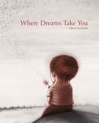 Where Dreams Take You by Ferr&#195;&#161;ndiz, Elena