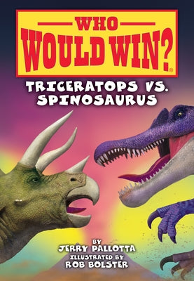 Triceratops vs. Spinosaurus by Pallotta, Jerry
