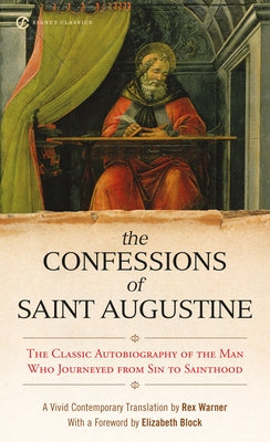 The Confessions of Saint Augustine by Warner, Rex