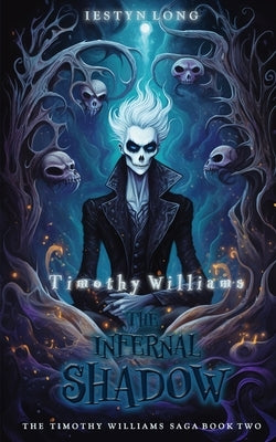 Timothy Williams: The Infernal Shadow by Long, Iestyn